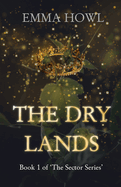 The Dry Lands: Fiction Series: TikTok Made Me Buy It! The epic slow-burn enemies to lovers fantasy adventure (Book 1 of The Sector Series)