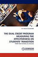 The Dual Credit Program Measuring the Effectiveness on Students' Transition