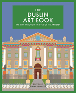 The Dublin Art Book: The City Through the Eyes of Its Artists Volume 5