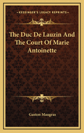 The Duc de Lauzin and the Court of Marie Antoinette