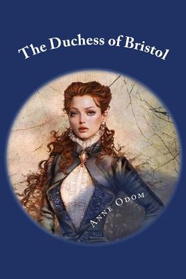 The Duchess of Bristol - Odom, Anne