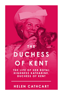 The Duchess of Kent.