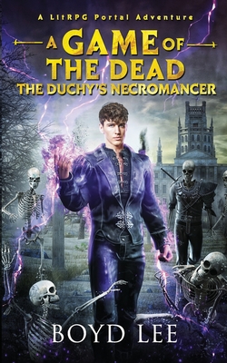 The Duchy's Necromancer: A Game Of The Dead - Craven, Boyd, III, and Lee, Boyd