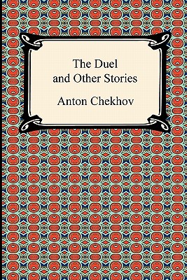 The Duel and Other Stories - Chekhov, Anton Pavlovich, and Garnett, Constance (Translated by)