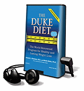 The Duke Diet: The World-Renowned Program for Healthy and Lasting Weight Loss - Eisenson, Howard J, M.D., and Binks, Martin, PH.D., and Hill, Dick (Read by)