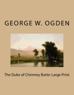 The Duke of Chimney Butte: Large Print