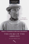 The Duke of the Abruzzi: An Explorer's Life