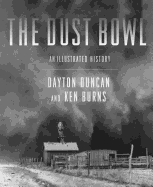 The Dust Bowl: An Illustrated History