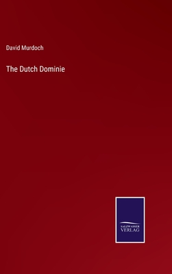 The Dutch Dominie - Murdoch, David