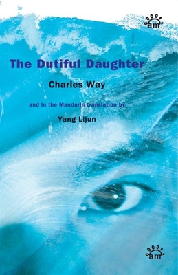 The Dutiful Daughter - Way, Charles, and Lijung, Yang (Translated by)