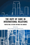 The Duty of Care in International Relations: Protecting Citizens Beyond the Border