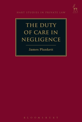 The Duty of Care in Negligence - Plunkett, James, Dr.