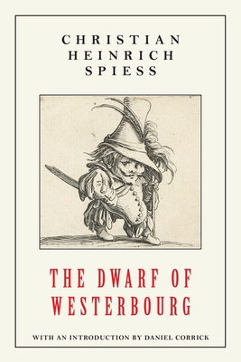 The Dwarf of Westerbourg - Spiess, Christian Heinrich, and Corrick, Daniel (Introduction by)