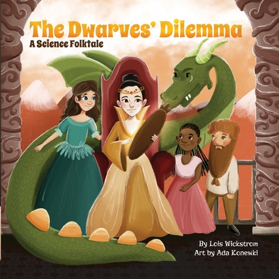 The Dwarves' Dilemma: A Science Folktale - Wickstrom, Lois, and Konewki, Ada