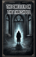 The Dweller on the Threshold