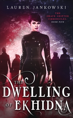 The Dwelling of Ekhidna - Jankowski, Lauren, and Qamber, Najla (Cover design by), and Roper, Rose Anne (Editor)