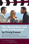 The Dying Gaul and Other Screenplays by Craig Lucas: Includes the Secret Lives of Dentists and Longtime Companion