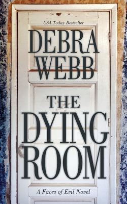 The Dying Room: A Faces of Evil Novel - Webb, Debra