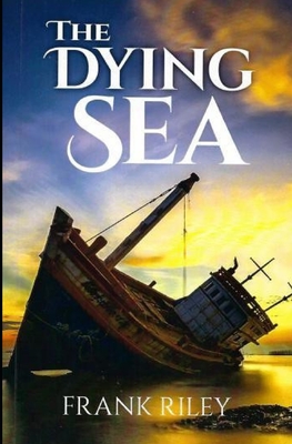 The Dying Sea - Riley, Frank