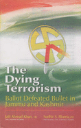 The Dying Terrorism: Ballot Defeated Bullet in Jammu and Kashmir