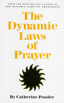 The Dynamic Laws of Prayer - Ponder, Catherine