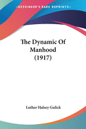 The Dynamic of Manhood (1917)