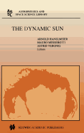 The Dynamic Sun: Proceedings of the Summerschool and Workshop Held at the Solar Observatory, Kanzelhhe, Krnten, Austria, August 30-September 10, 1999