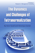 The Dynamics and Challenges of Tetranormalization