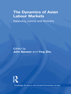 The Dynamics of Asian Labour Markets: Balancing Control and Flexibility