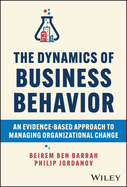 The Dynamics of Business Behavior: An Evidence-Based Approach to Managing Organizational Change