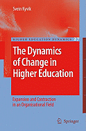 The Dynamics of Change in Higher Education: Expansion and Contraction in an Organisational Field