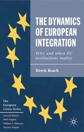 The Dynamics of European Integration: Why and When Eu Institutions Matter