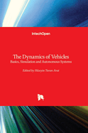 The Dynamics of Vehicles: Basics, Simulation and Autonomous Systems