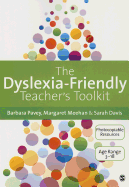 The Dyslexia-Friendly Teachers Toolkit: Strategies for Teaching Students 3-18