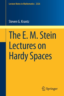 The E. M. Stein Lectures on Hardy Spaces - Krantz, Steven G.