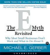 The E-Myth Revisited: Why Most Small Businesses Don't Work and What to Do about It
