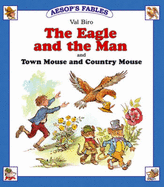 The Eagle and the Man: AND Town Mouse and Country Mouse