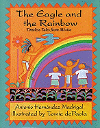 The Eagle and the Rainbow: Timeless Tales from Mexico