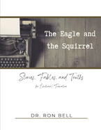 The Eagle and the Squirrel: Stories, Fables and Truths for Emotional Formation