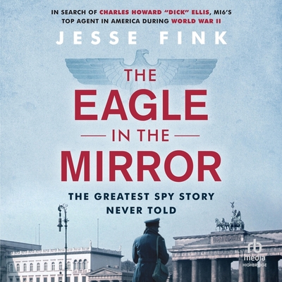 The Eagle in the Mirror - Fink, Jesse, and Pride, Jerome (Read by)