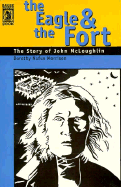 The Eagle & the Fort: The Story of John McLoughlin
