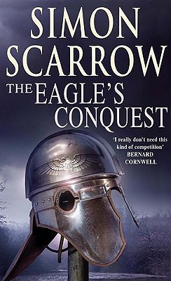 The Eagle's Conquest (Eagles of the Empire 2) - Scarrow, Simon