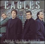 The Eagles: Hole in the World - 
