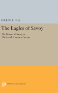 The Eagles of Savoy: The House of Savoy in Thirteenth-Century Europe