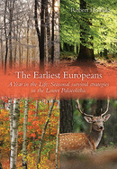 The Earliest Europeans - a Year in the Life: Survival Strategies in the Lower Palaeolithic