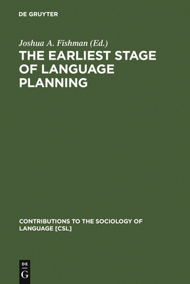 The Earliest Stage of Language Planning: The First Congress Phenomenon - Fishman, Joshua a (Editor)