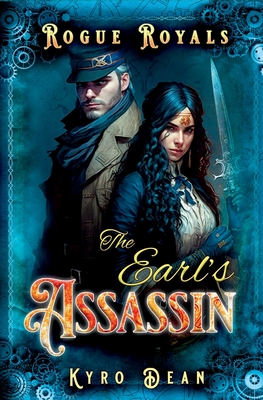 The Earl's Assassin: A Clean Steampunk Romance - Dean, Kyro