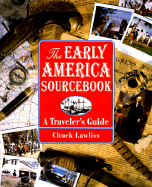 The Early America Sourcebook: A Traveler's Guide - Lawliss, Chuck