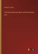 The Early American Spirit, and the Genesis of It