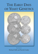 The Early Days of Yeast Genetics